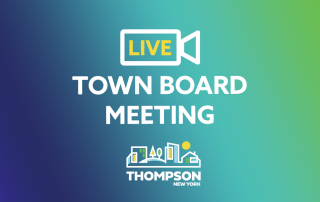 Upcoming Town of Thompson Live Town Board Meeting.