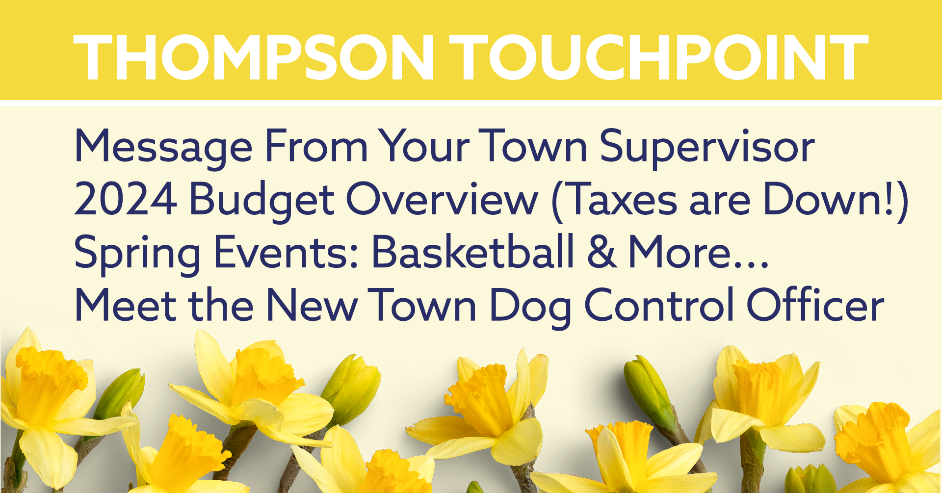 Touchpoint Spring 2024 Newsletter featuring Dog Control Officers, Spring Events, Budget Overview and more.