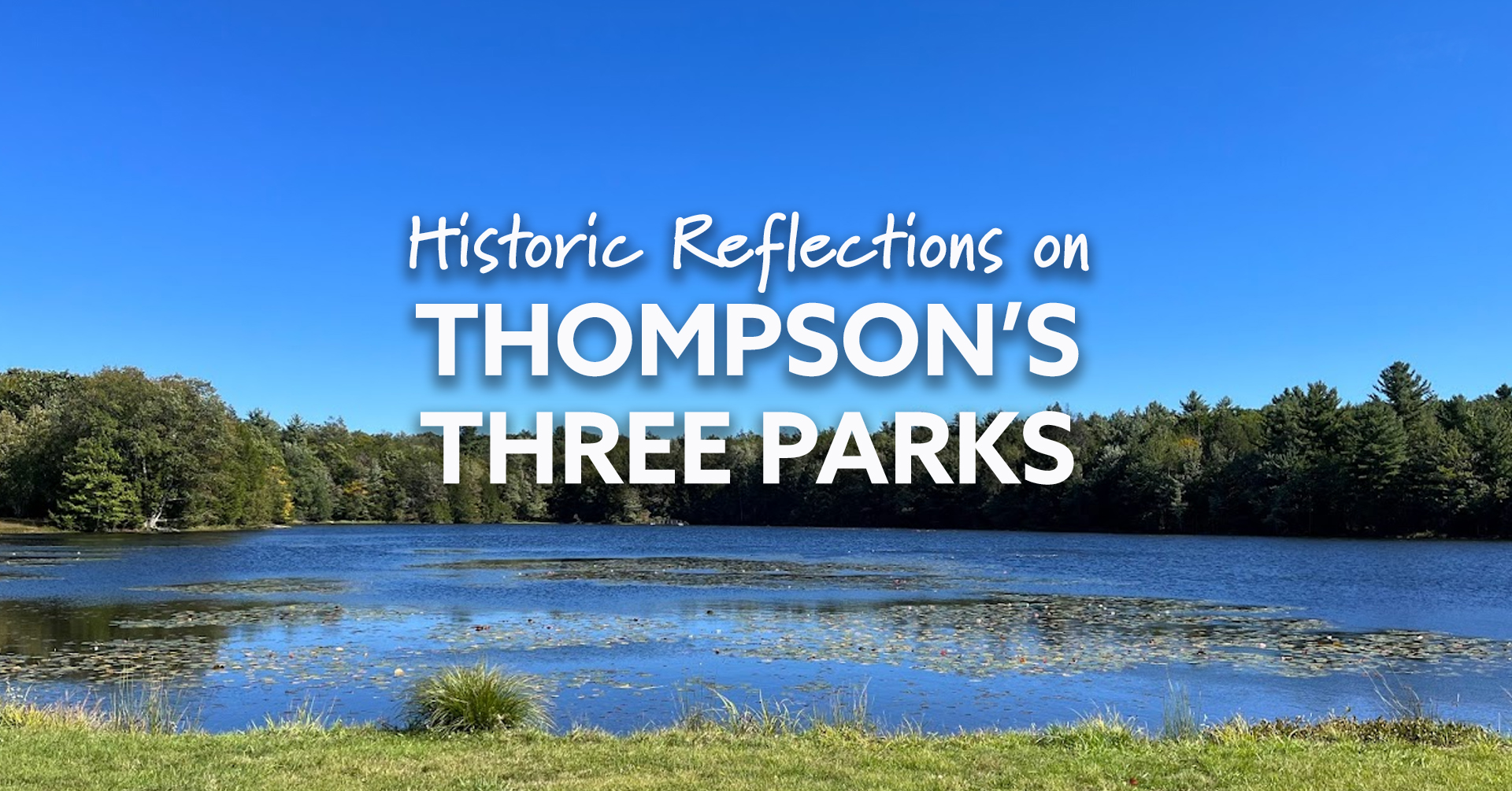 Historic Reflections by Al Dumas on Thompson Parks